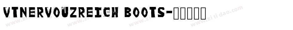 VTNervouzReich Boots字体转换